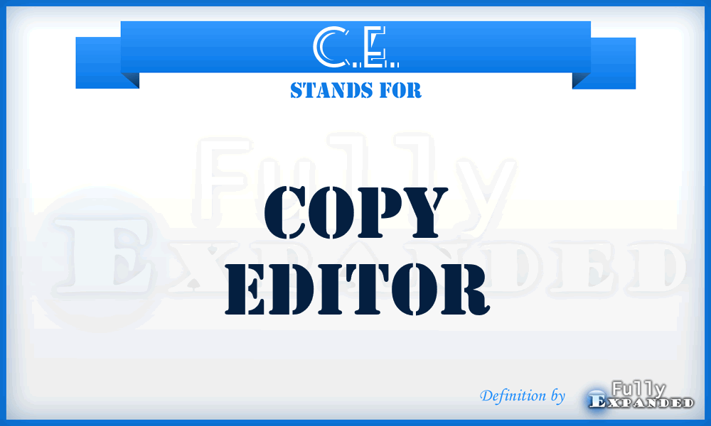 C.E. - Copy Editor