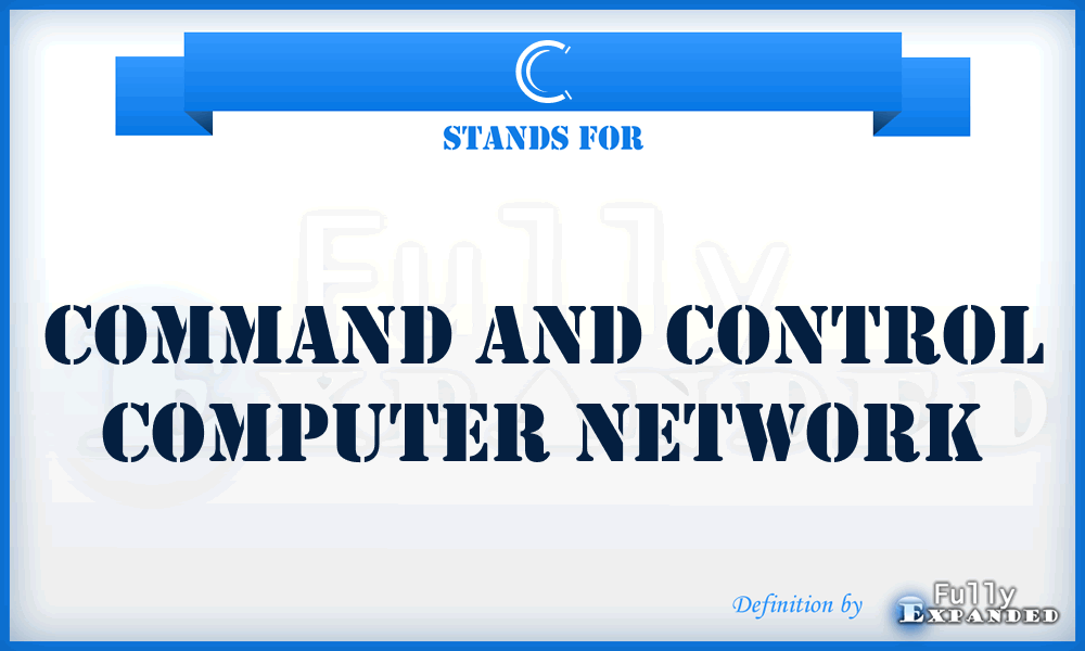 C - Command and Control Computer Network