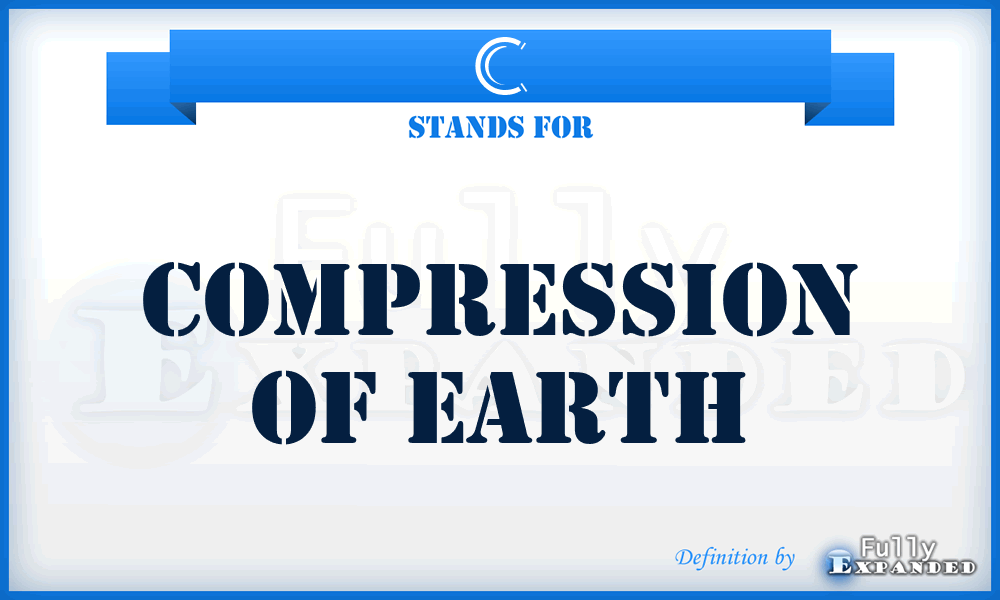 C - Compression of earth