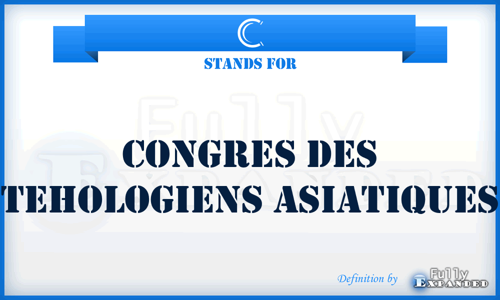 C - Congres des tehologiens asiatiques