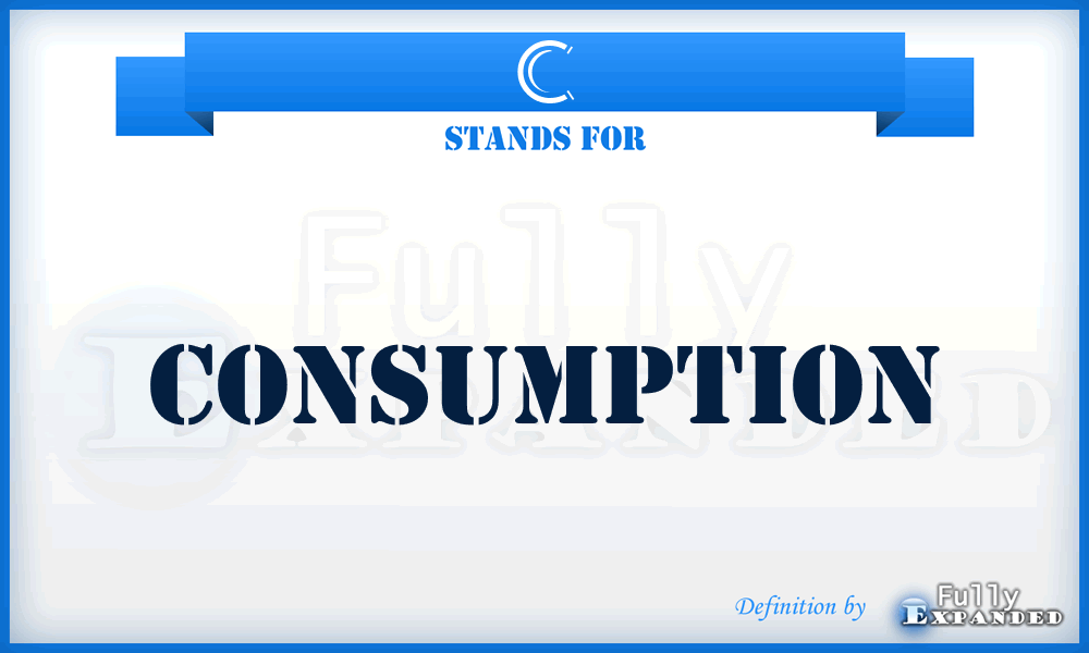 C - Consumption