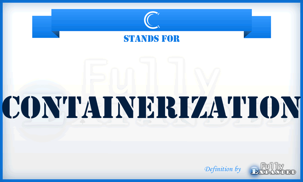C - Containerization