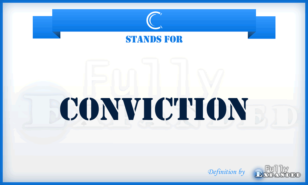 C - Conviction