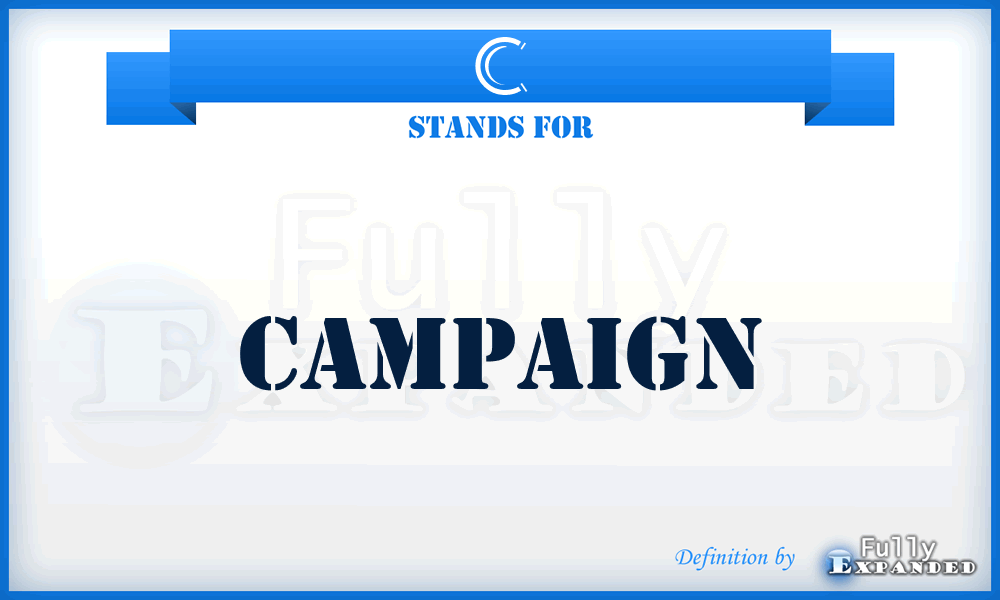 C - Campaign