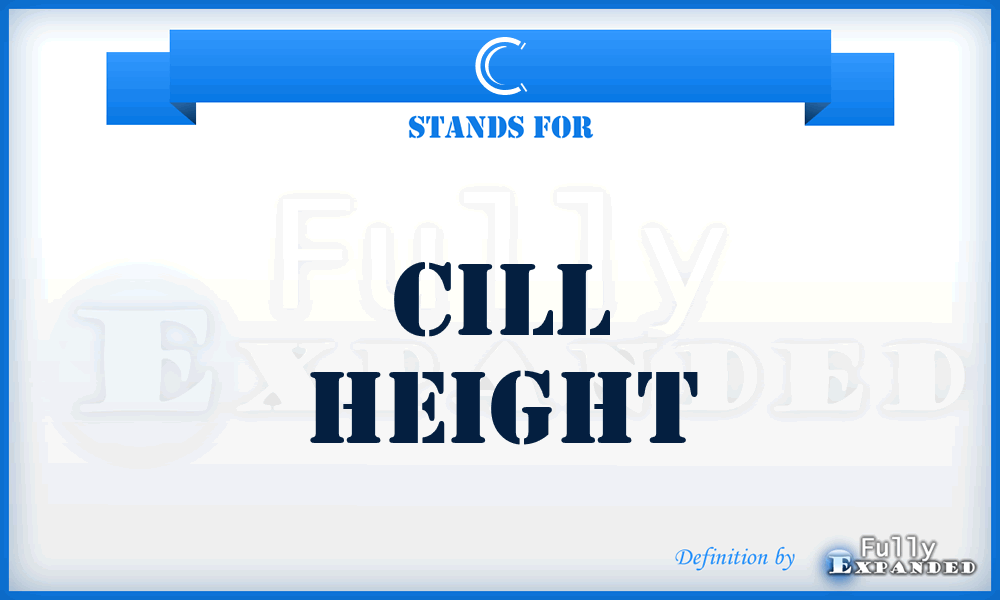 C - Cill Height