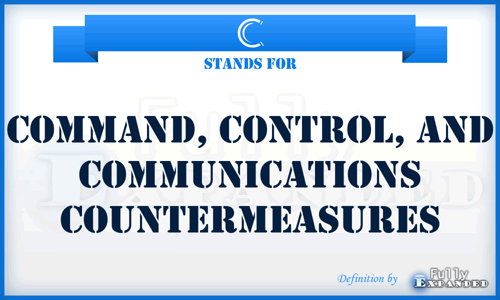 C - command, control, and communications countermeasures