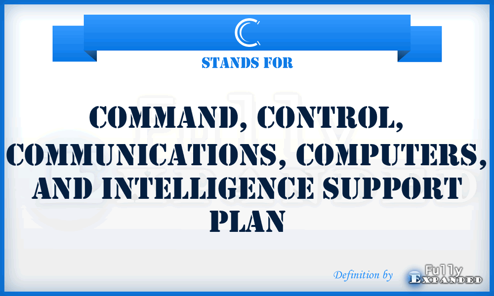 C - command, control, communications, computers, and intelligence support plan