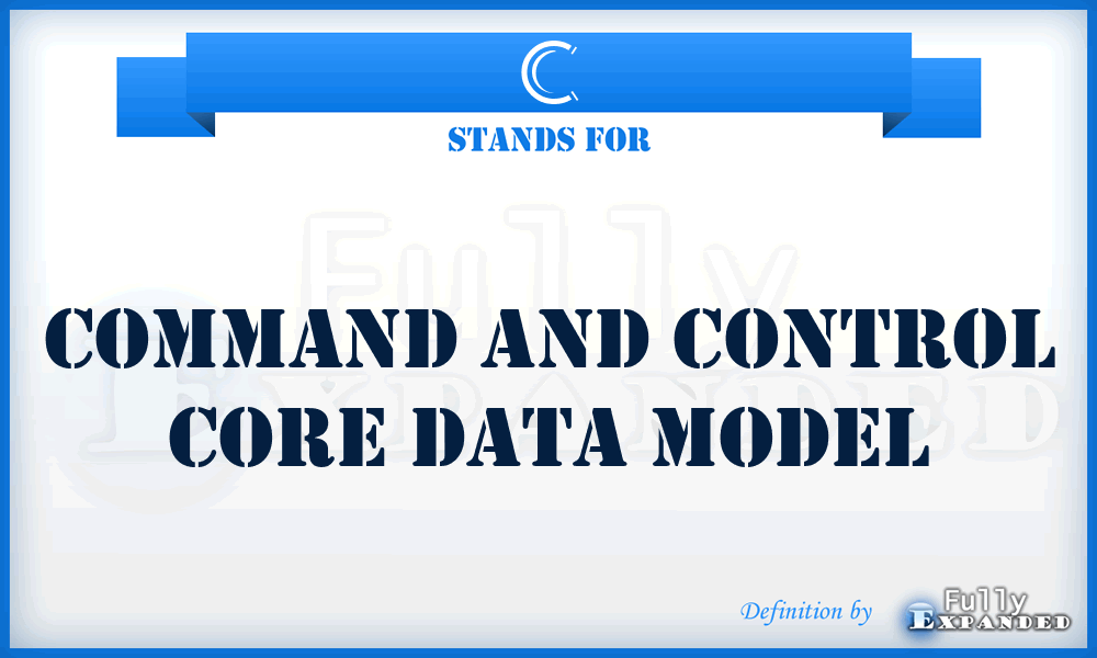 C - command and control core data model