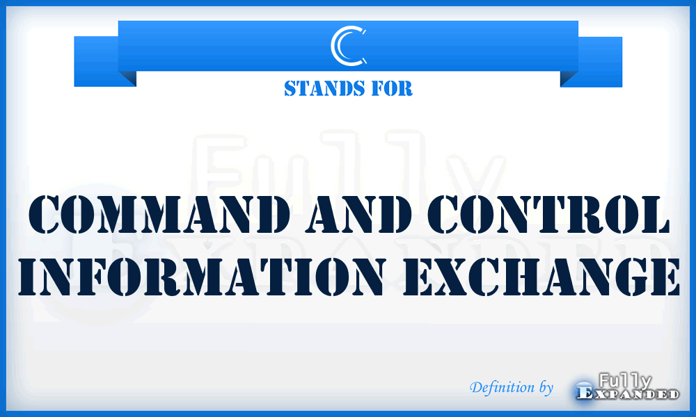 C - command and control information exchange