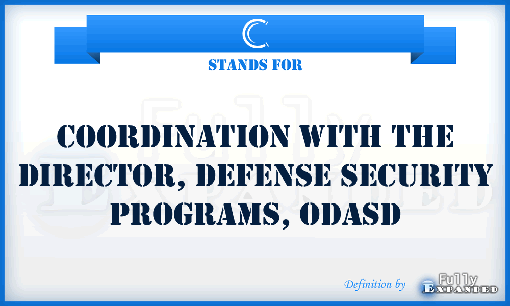 C - coordination with the Director, Defense Security Programs, ODASD