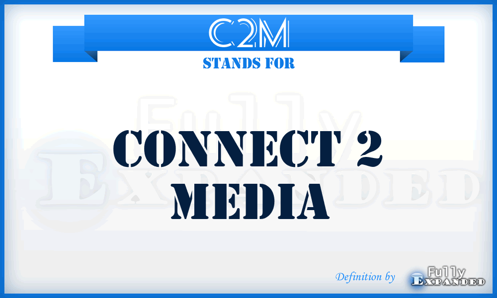 C2M - Connect 2 Media