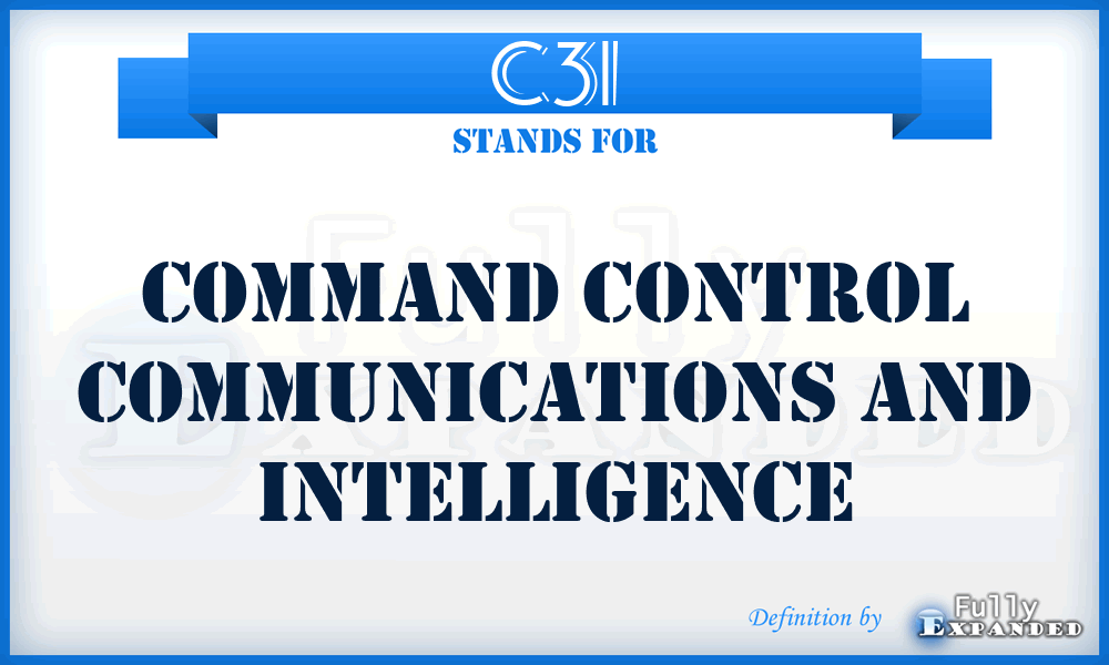 C3I - Command Control Communications and Intelligence