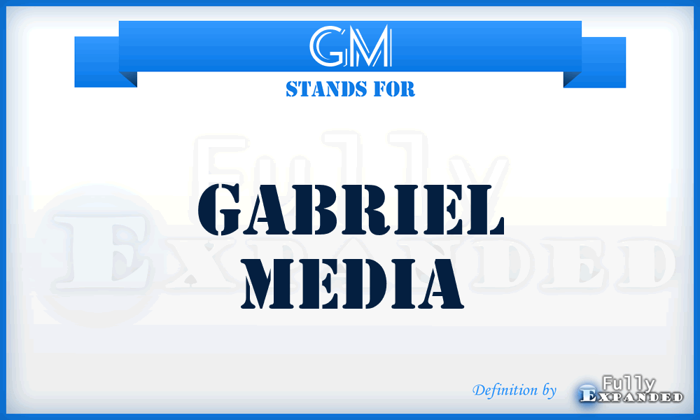 GM - Gabriel Media