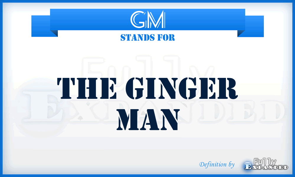GM - The Ginger Man