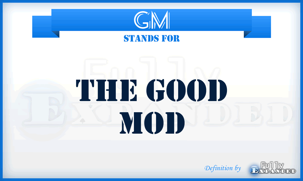 GM - The Good Mod