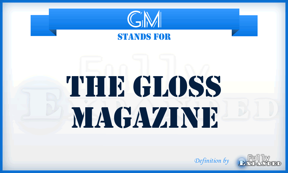 GM - The Gloss Magazine