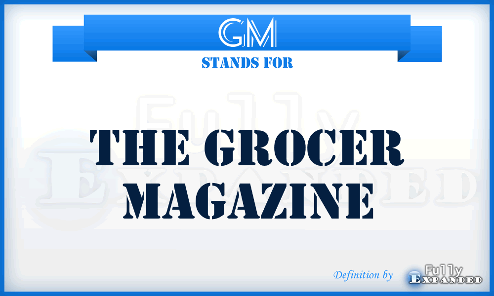 GM - The Grocer Magazine