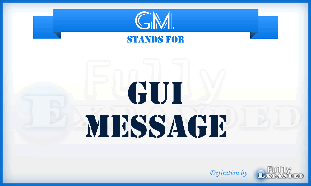 GM. - Gui Message