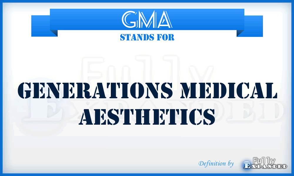 GMA - Generations Medical Aesthetics