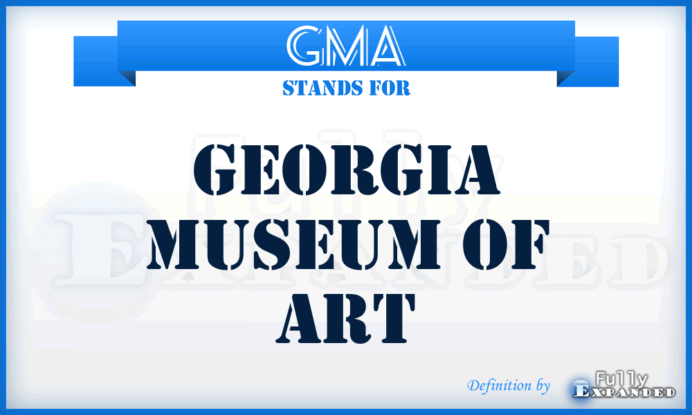 GMA - Georgia Museum of Art
