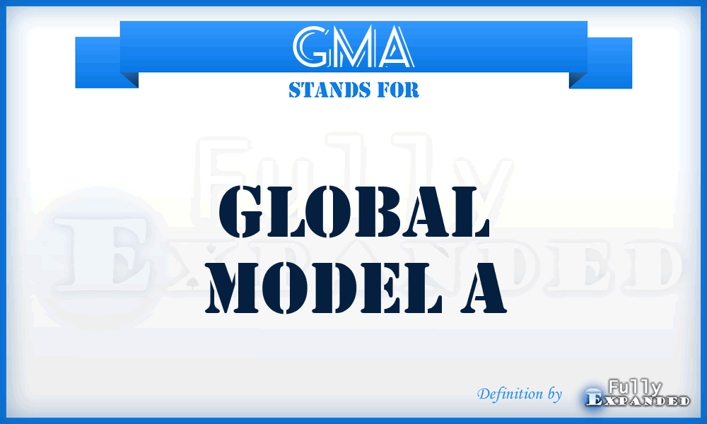 GMA - Global Model A