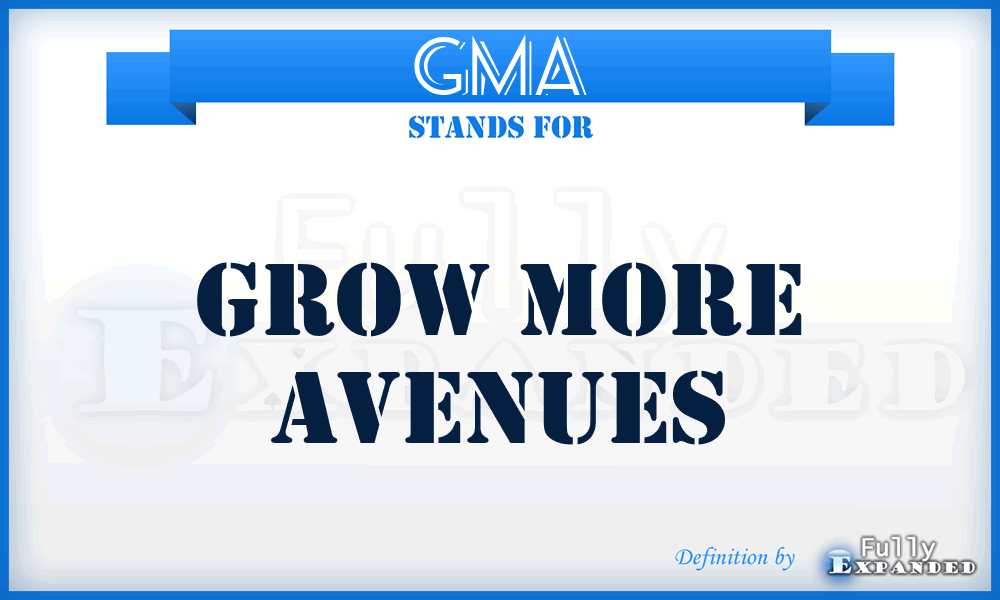 GMA - Grow More Avenues