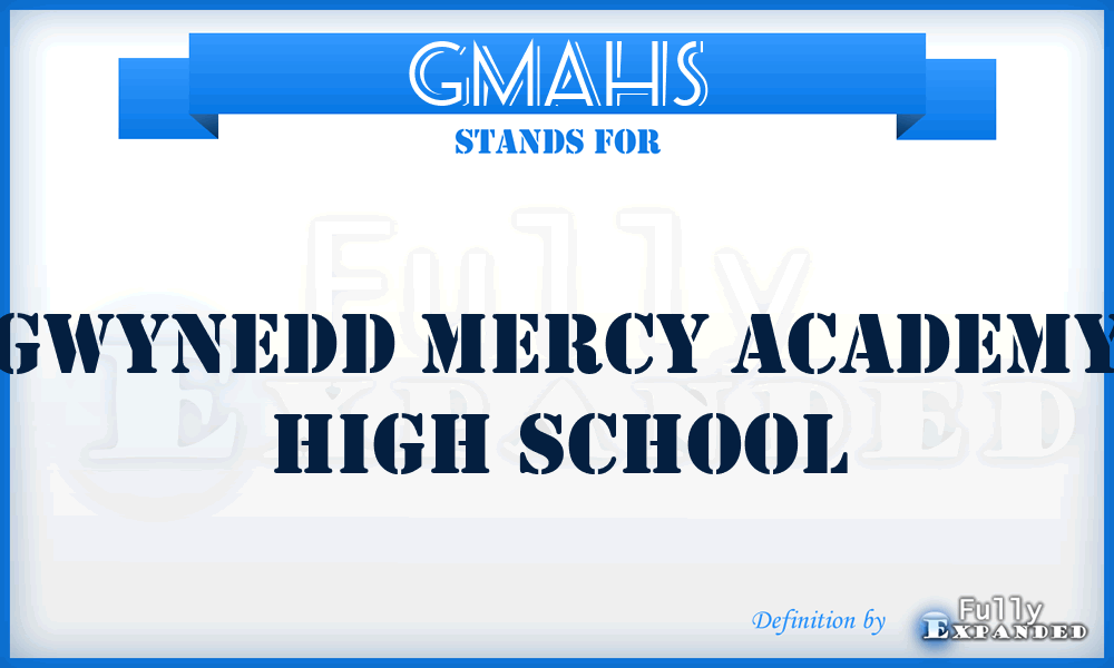 GMAHS - Gwynedd Mercy Academy High School
