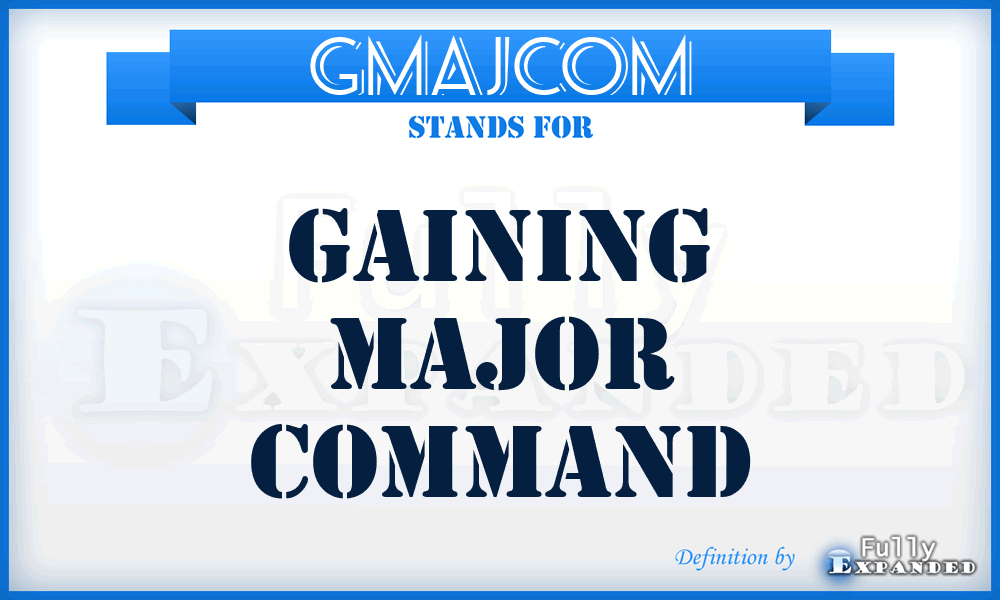 GMAJCOM - gaining major command