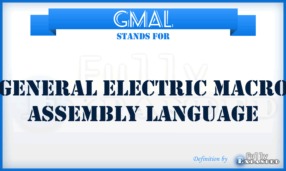 GMAL - General Electric Macro Assembly Language
