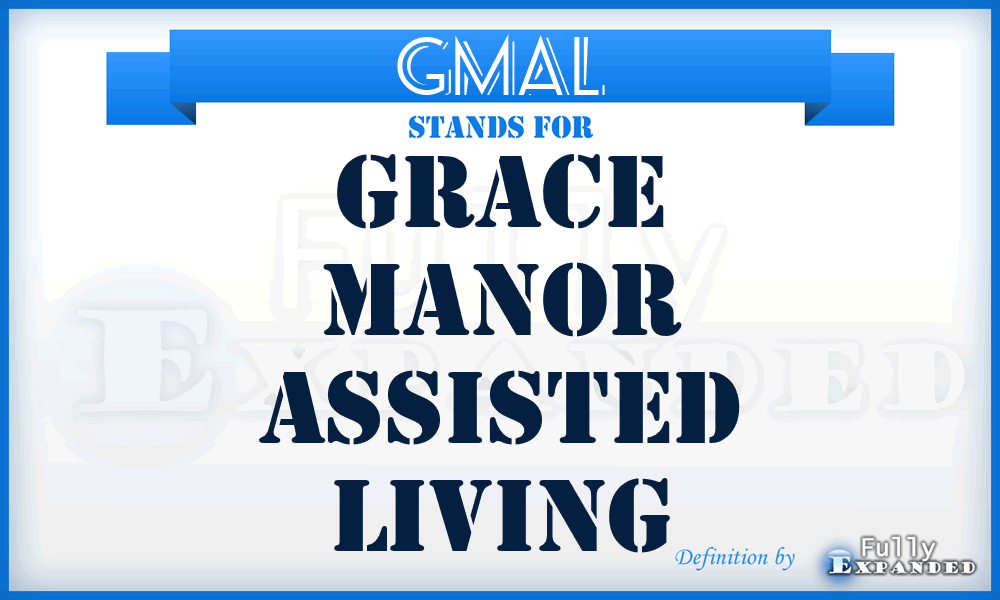 GMAL - Grace Manor Assisted Living