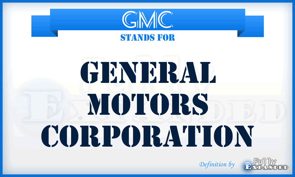 GMC - General Motors Corporation