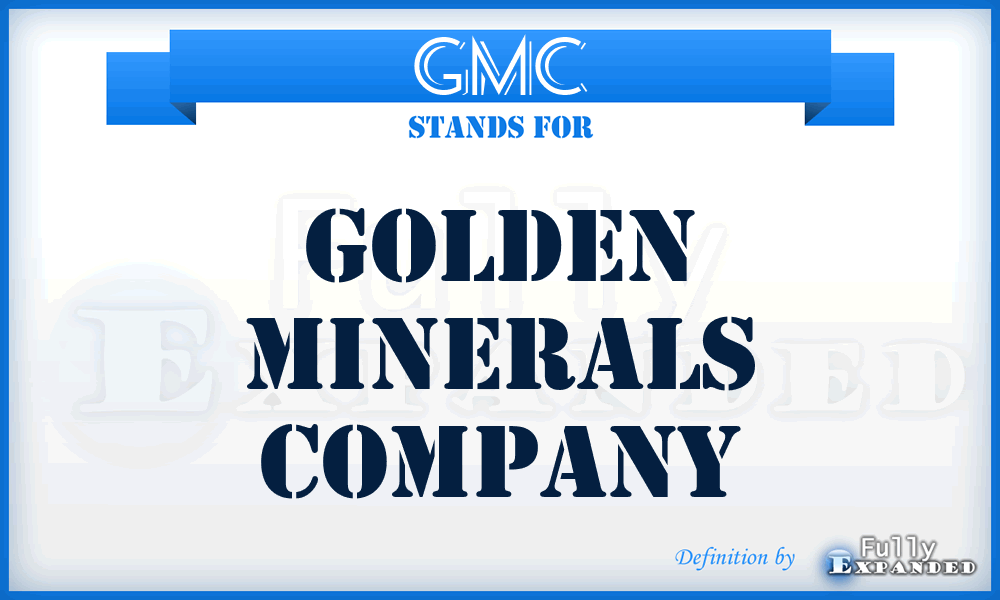 GMC - Golden Minerals Company