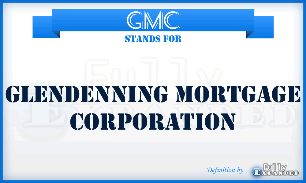 GMC - Glendenning Mortgage Corporation