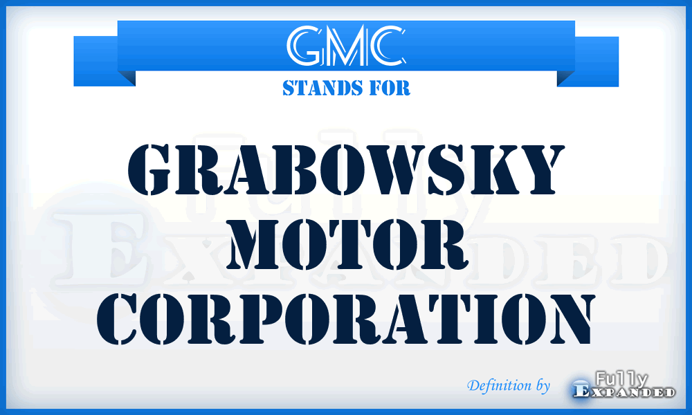 GMC - Grabowsky Motor Corporation