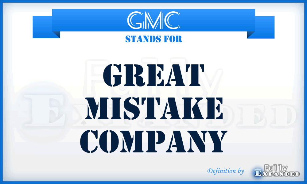 GMC - Great Mistake Company