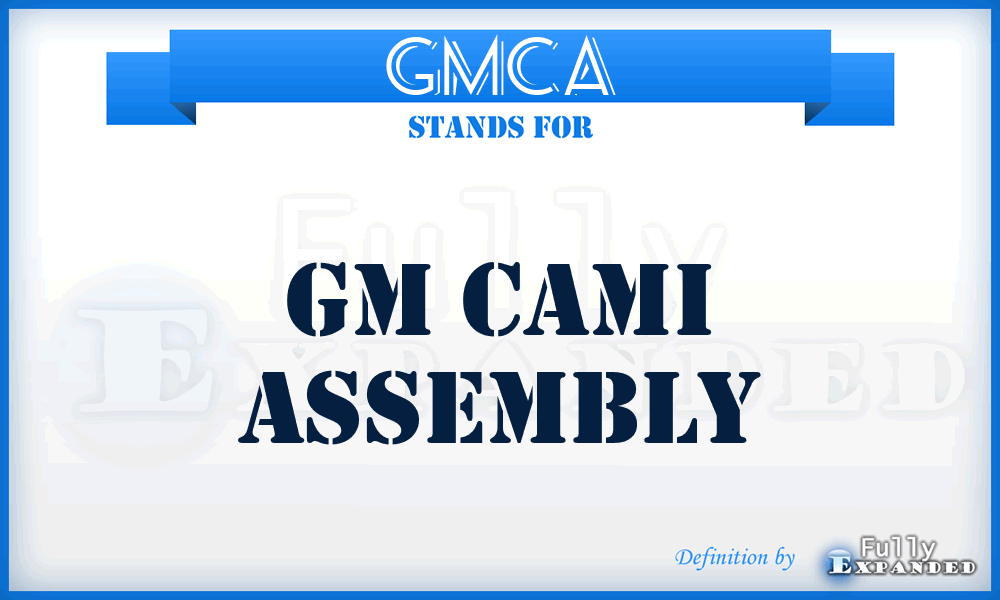 GMCA - GM Cami Assembly