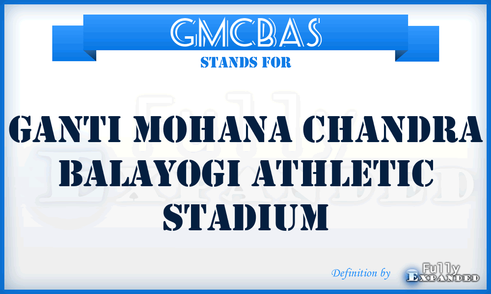 GMCBAS - Ganti Mohana Chandra Balayogi Athletic Stadium