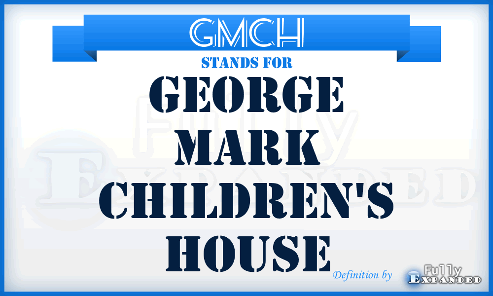 GMCH - George Mark Children's House