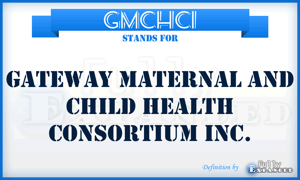 GMCHCI - Gateway Maternal and Child Health Consortium Inc.
