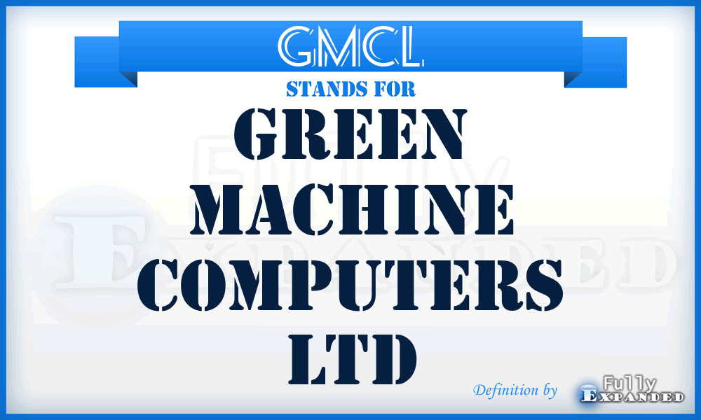 GMCL - Green Machine Computers Ltd