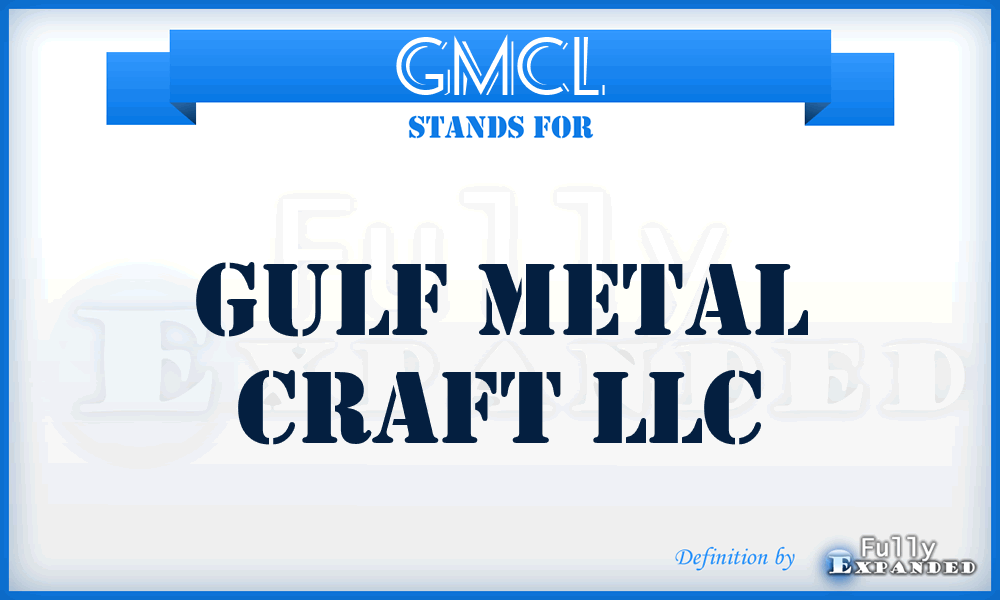 GMCL - Gulf Metal Craft LLC