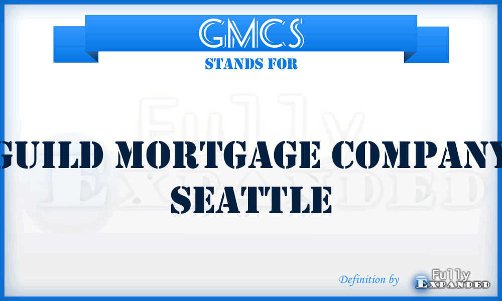 GMCS - Guild Mortgage Company Seattle