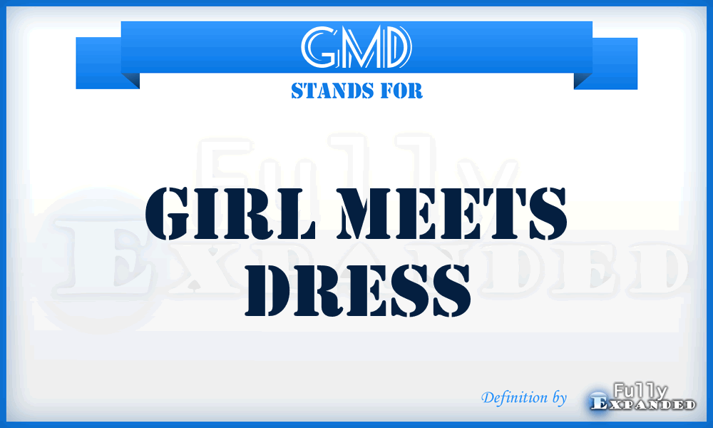 GMD - Girl Meets Dress