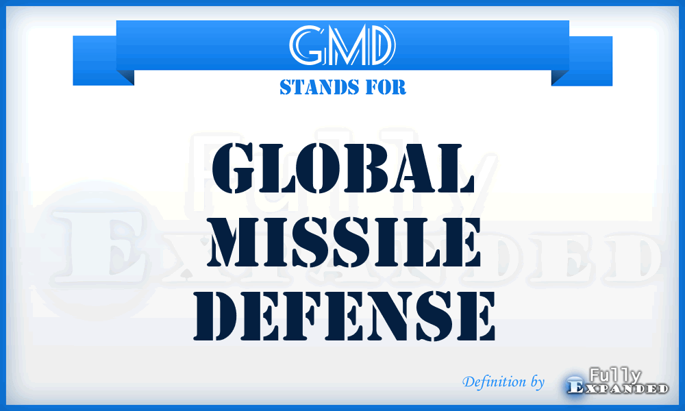 GMD - Global Missile Defense