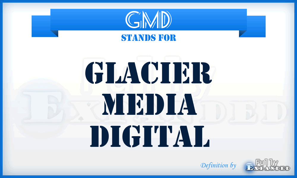 GMD - Glacier Media Digital