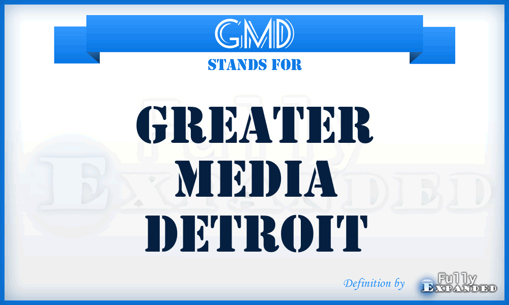 GMD - Greater Media Detroit