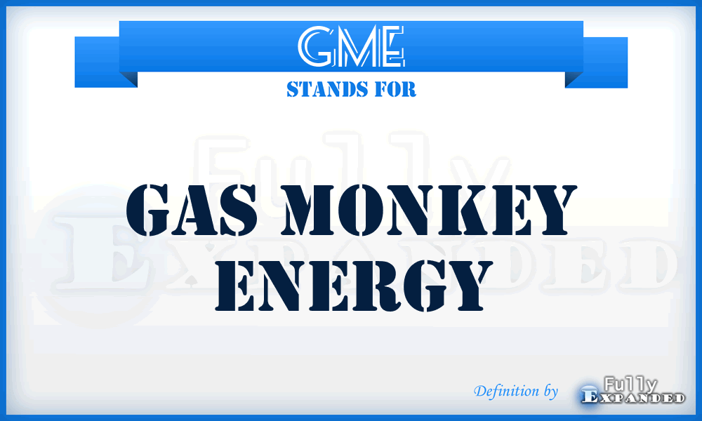GME - Gas Monkey Energy