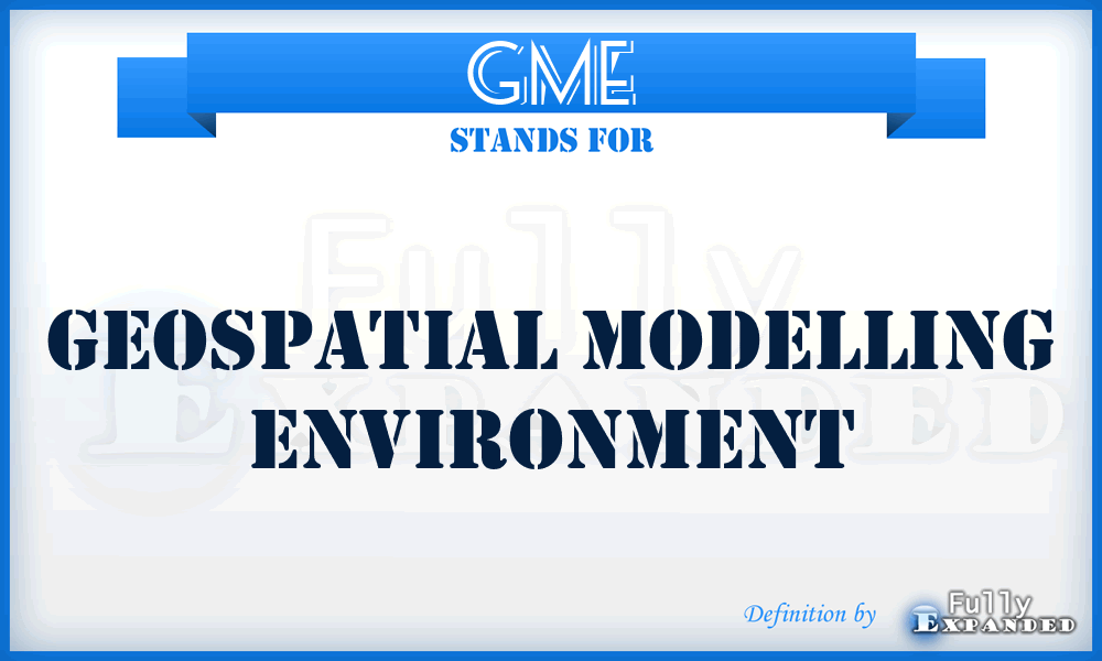 GME - Geospatial Modelling Environment