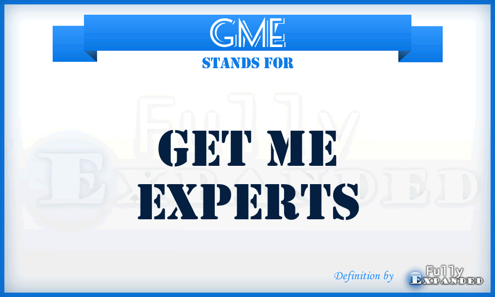 GME - Get Me Experts