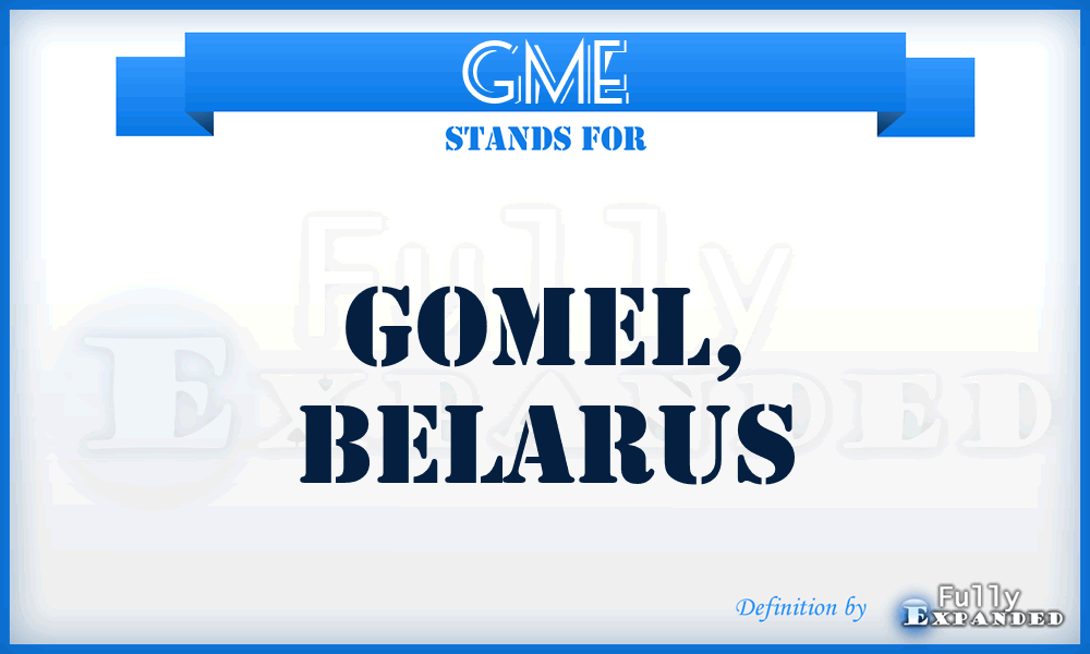 GME - Gomel, Belarus